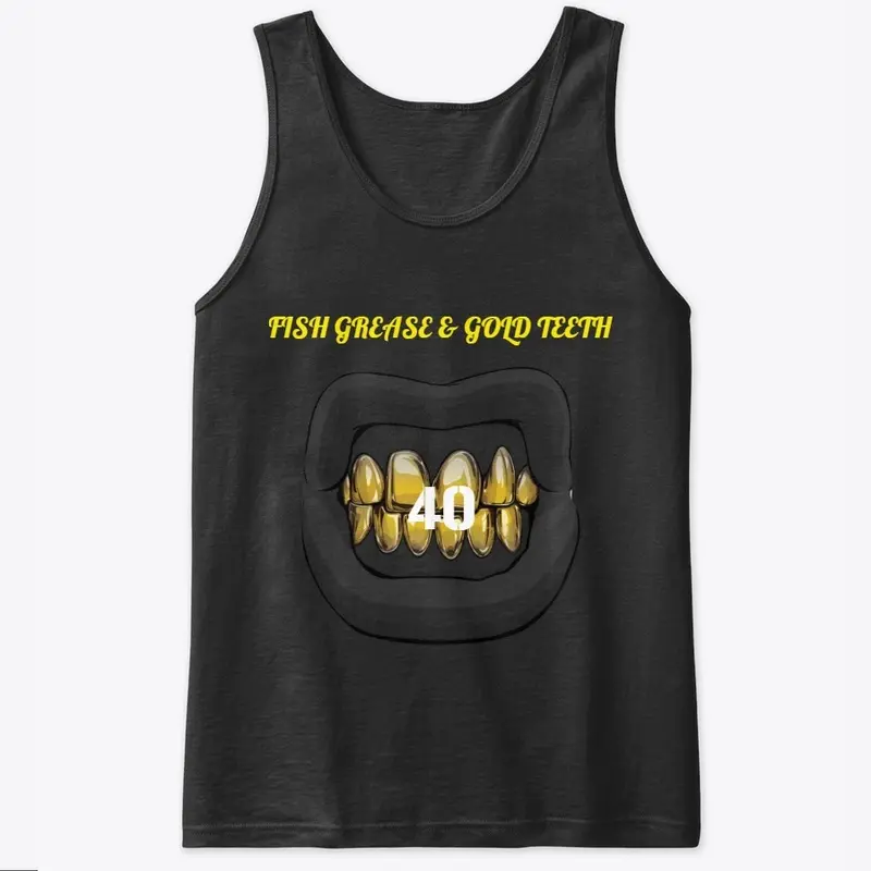 FISH GREASE & GOLD TEETH (February 14th)